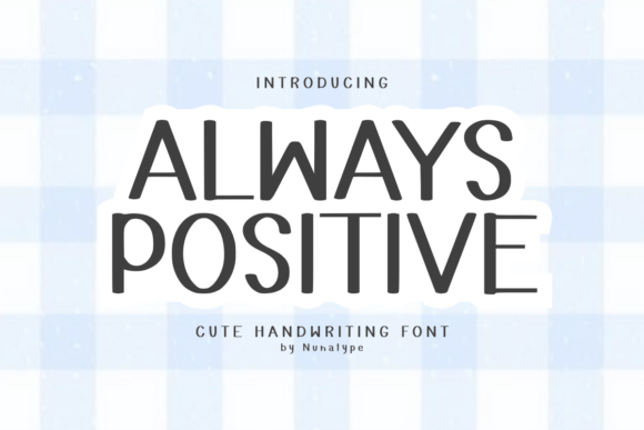 Choosing Always Positive: A Font for Friendly Digital Brands